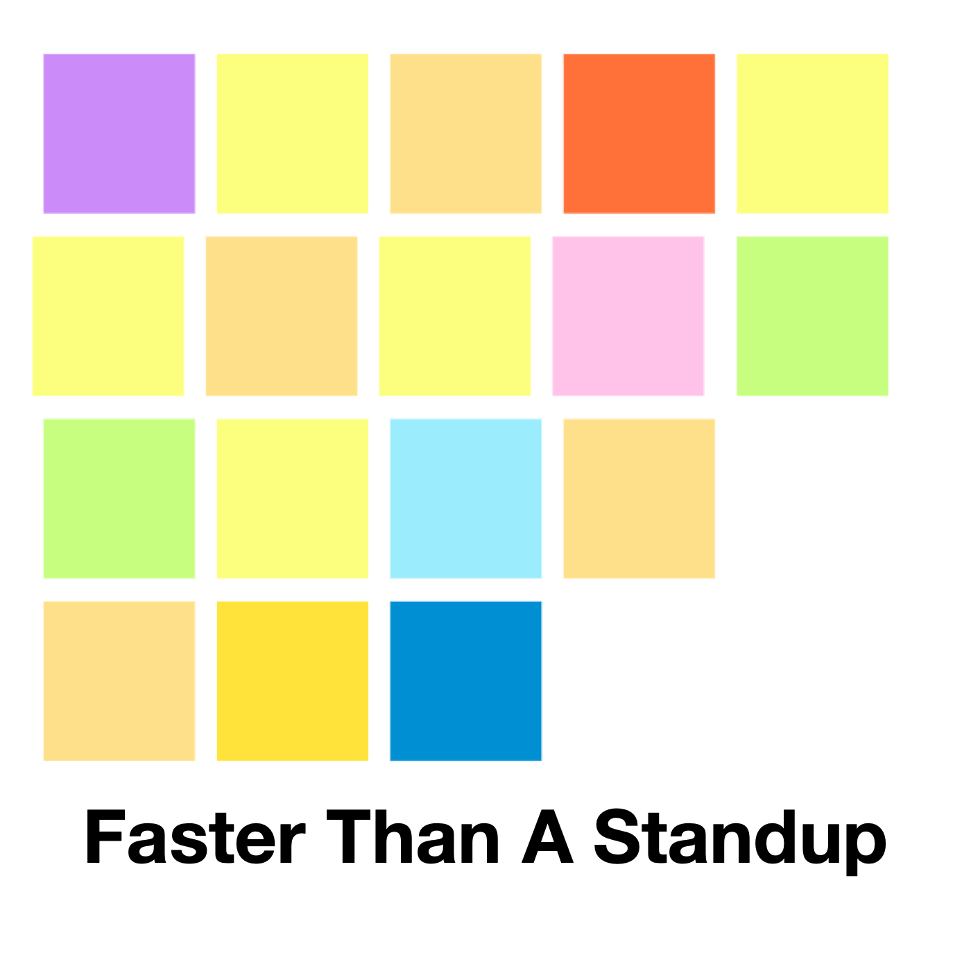Faster Than A Standup